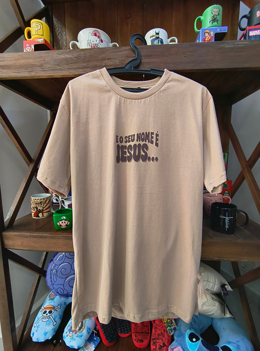 Camiseta gospel - E o seu nome é Jesus...