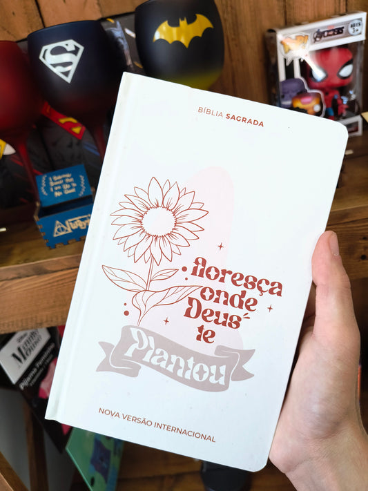Bíblia Sagrada : Floresça Onde Deus Te Plantou - capa dura (NVI)