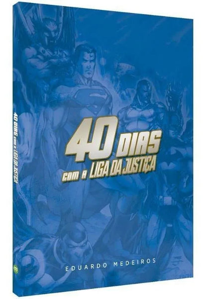 Devocional: 40 Dias com a Liga da Justiça